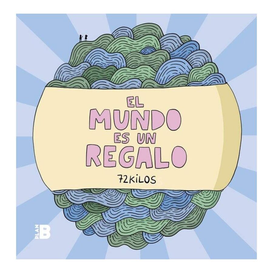 El Mundo Es Un Regalo 72 Kilos