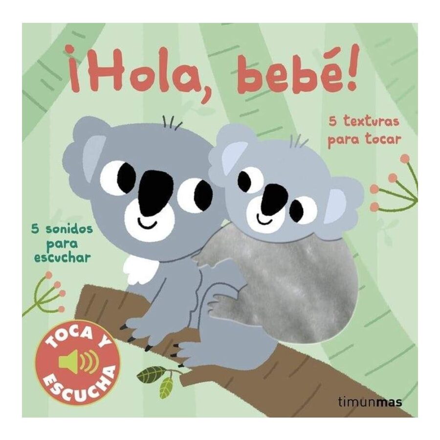 Hola Bebé Toca Y Escucha