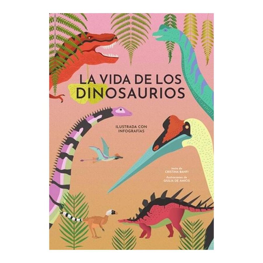 La Vida De Los Dinosaurios