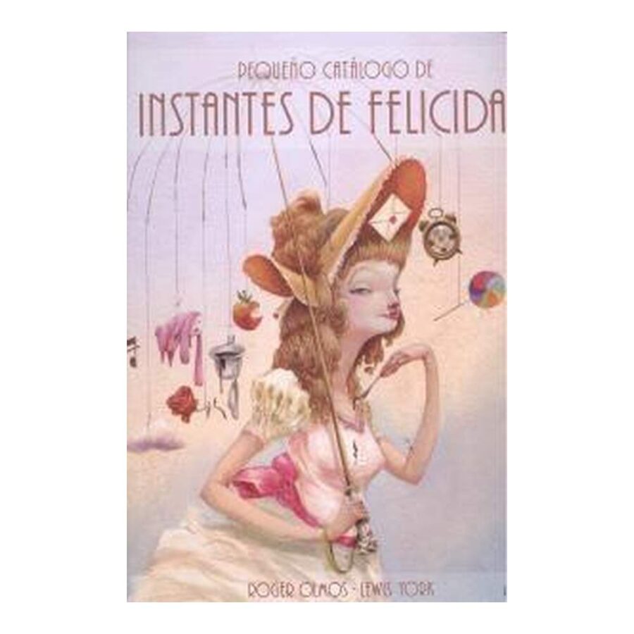 Pequeño Catálogo De Instantes De Felicidad